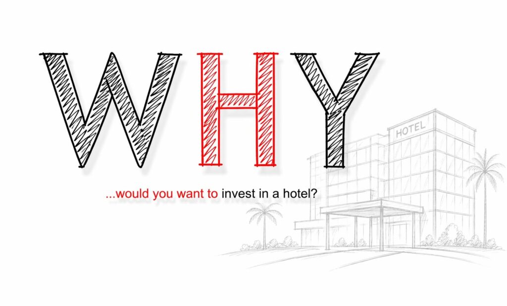 Hotel Development - WHY?